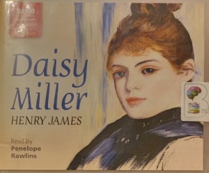 Daisy Miller written by Henry James performed by Penelope Rawlins on Audio CD (Unabridged)